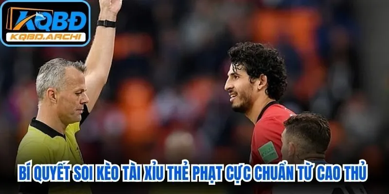 Bí quyết soi kèo tài xỉu thẻ phạt cực chuẩn từ cao thủ lâu năm
