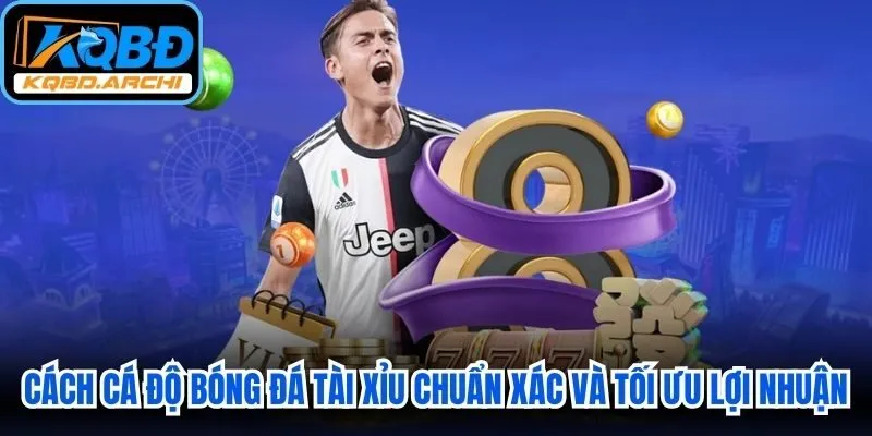 Cách Cá Độ Bóng Đá Tài Xỉu