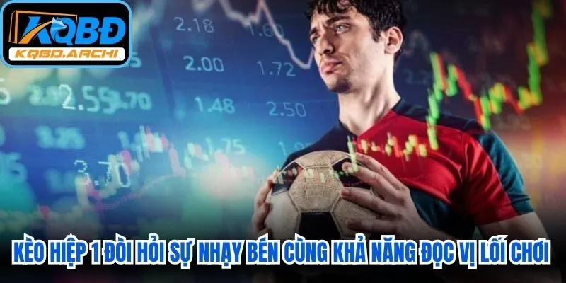 Kèo hiệp 1 đòi hỏi sự nhạy bén cùng khả năng đọc vị lối chơi của hai HLV