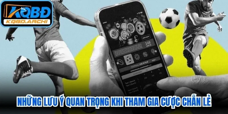 Những lưu ý quan trọng khi tham gia cược chẵn lẻ