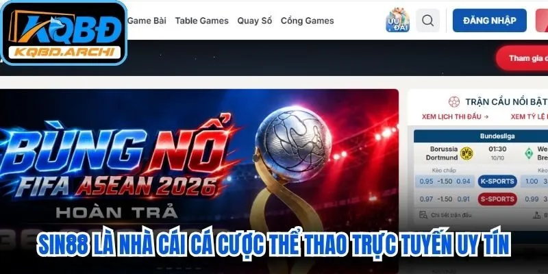 Sin88 là nhà cái cá cược thể thao trực tuyến uy tín, minh bạch hàng đầu