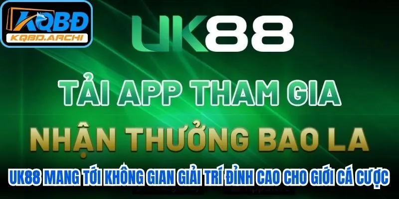 UK88 mang tới không gian giải trí đỉnh cao cho giới cá cược online